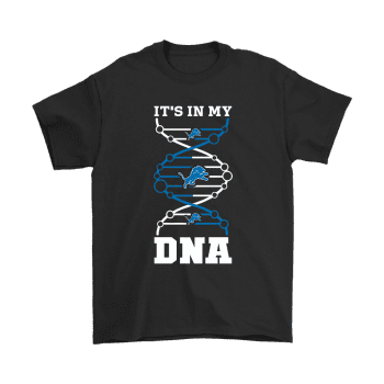 The Detroit Lions Its In My Dna Football Unisex T-Shirt Kid T-Shirt LTS3699