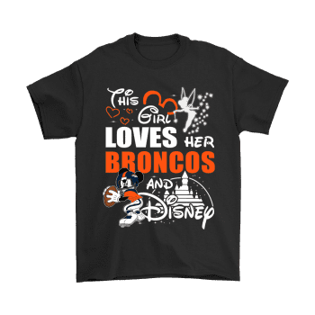 This Girl Loves Her Denver Broncos And Mickey Disney Unisex T-Shirt Kid T-Shirt LTS1173