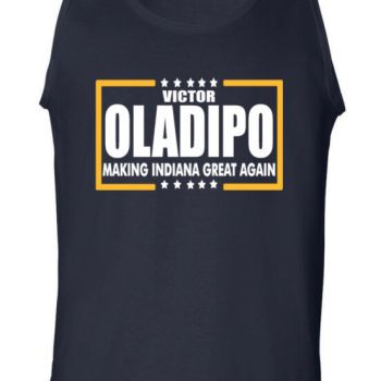 Victor Oladipo Indiana Pacers "Making Indiana Great Again" Unisex Tank Top