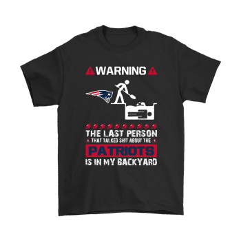 Warning The Last Person Talked Shit About New England Patriots Unisex T-Shirt Kid T-Shirt LTS4472