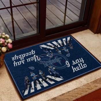 Tennessee Titans I Say Hello You Say Goodbye The Abbey Doormat Welcome Mat DM1826