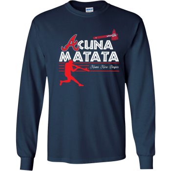 Acuna Matata Unisex LongSleeve Shirt Atl Atlanta Braves Baseball Ronald Hakuna Lion King Jr 13