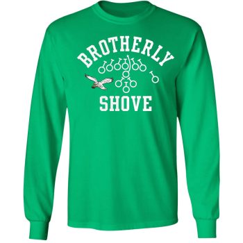 Brotherly Shove Philadelphia Eagles Kelly Unisex LongSleeve Shirt