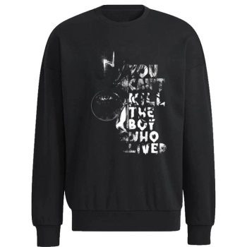 Harry Potter You Can’t Kill The Boy Who Lived Unisex Sweatshirt