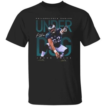 Jason Kelce Philadelphia Eagles Under Unisex T-Shirt Gift For Fan