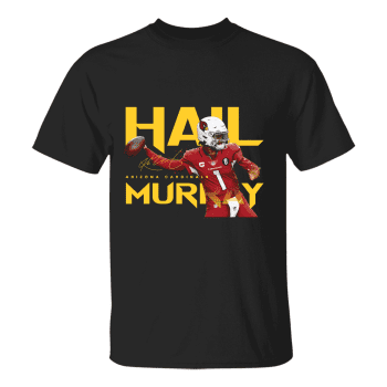 Kyler Murray Hail Murray 01 Arizona Cardinals Unisex T-Shirt