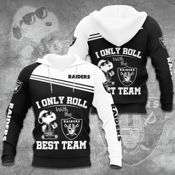 Las Vegas Raiders I Only Roll With The Best Team 3D Unisex Pullover Hoodie - Black White IHT2638