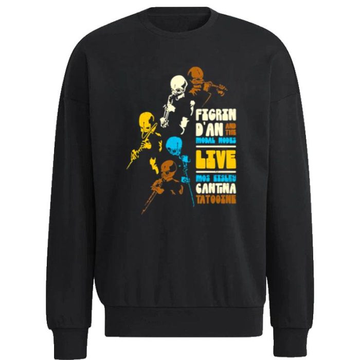 Liveshow Figrin D An Cantina And The Modal Nodel Band Tatooine Star Wars Unisex Sweatshirt