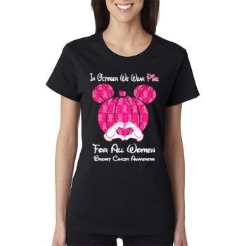Mickey Mouse Pumpkin In October We Wear Pink For All Women Breast Cancer Awareness Women Lady T-Shirt