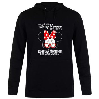 Minnie Mouse I'm A Disney Mommom It's Like A Regular Mommom But More Magical Unisex Pullover Hoodie