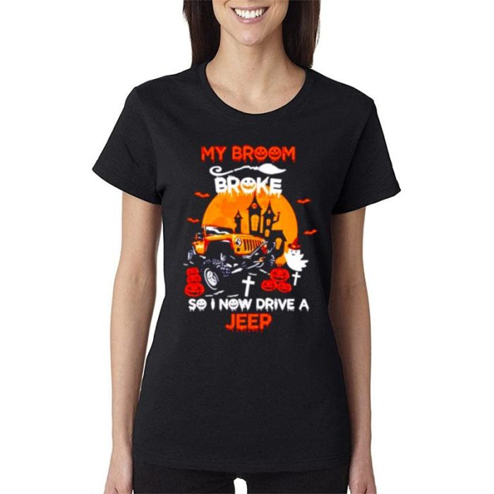 My Broom Broke So I Now Drive A Jeep Halloween Women Lady T-Shirt