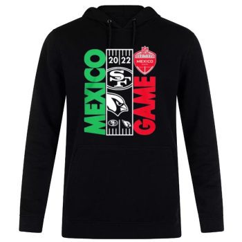 NFL Mexico Game 2022 San Francisco 49Ers Vs Arizona Cardinals Matchup Unisex Pullover Hoodie