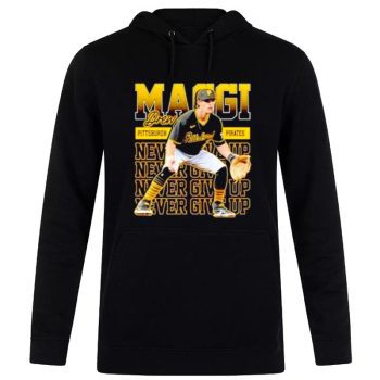 Never Give Up Drew Maggi Pittsburgh Pirates Unisex Pullover Hoodie