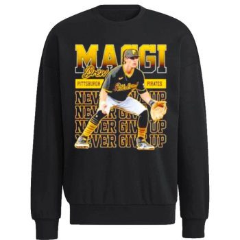 Never Give Up Drew Maggi Pittsburgh Pirates Unisex Sweatshirt