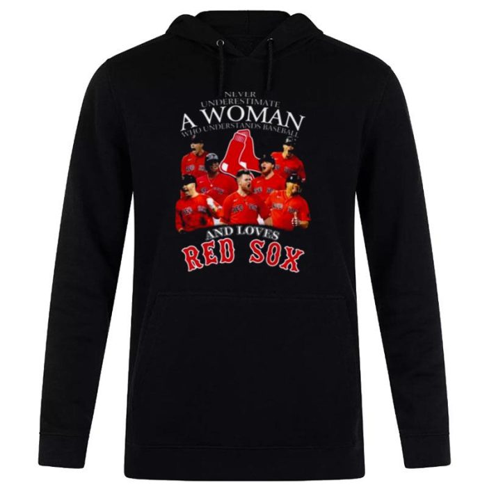 Never Underestimate A Woman Who Understands Baseball And Boston Red Sox Unisex Pullover Hoodie