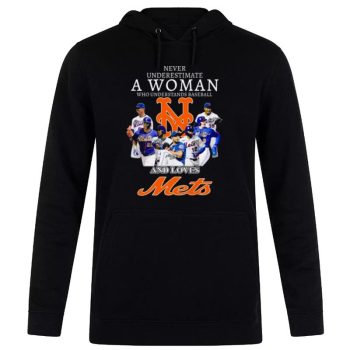 Never Underestimate A Woman Who Understands Baseball And New York Mets Signatures 2023 Unisex Pullover Hoodie