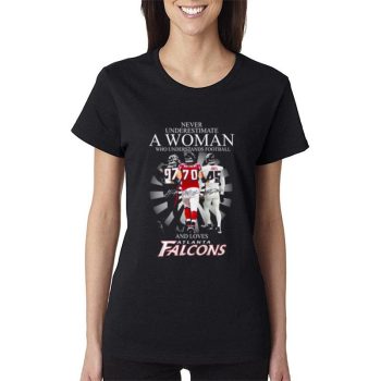 Never Underestimate A Woman Who Understands Football And Loves Atlanta Falcons Signatures Women Lady T-Shirt
