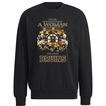 Never Underestimate A Woman Who Understands Hockey And Loves Boston Bruins Team Signatures Unisex Sweatshirt