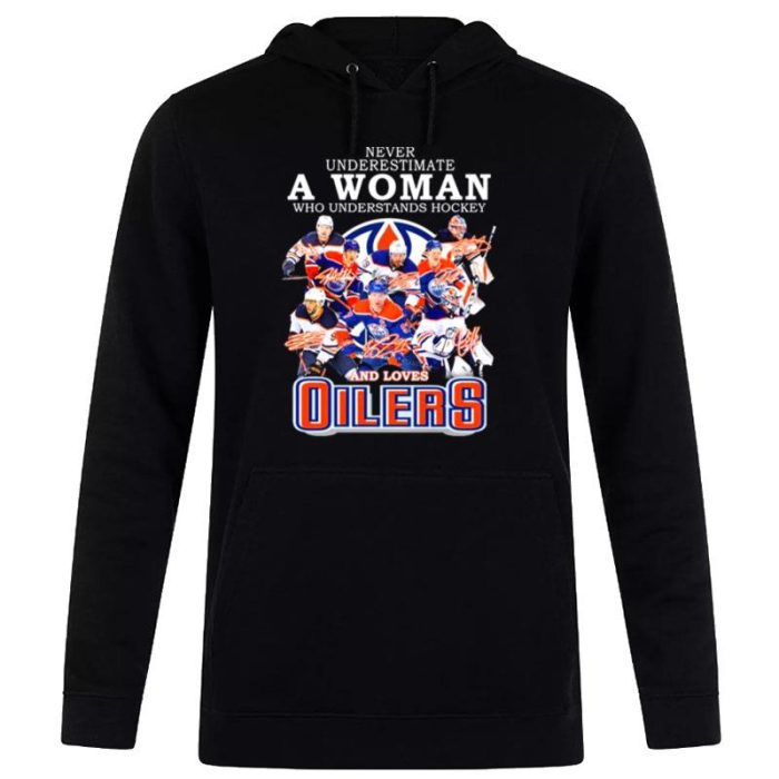 Never Underestimate A Woman Who Understands Hockey And Loves Edmonton Oilers Team 2022 Signatures Unisex Pullover Hoodie