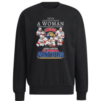 Never Underestimate A Woman Who Understands Hockey Florida Panthers Signatures Unisex Sweatshirt