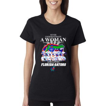 Never Underestimate A Woman Who Understnads Basketball And Loves Florida Gators Signatures 2023 Women Lady T-Shirt