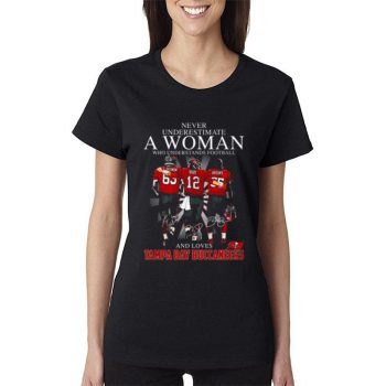 Never Underestimate A Woman Wo Understands Football And Loves Tampa Bay Buccaneers L.Selmon Brady And Brooks Signatures Women Lady T-Shirt