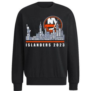 New York Islanders 2023 Season Team Players Names In City Unisex Sweatshirt