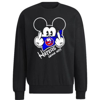 New York Islanders Mickey Fuck Haters Gonna Hate Unisex Sweatshirt