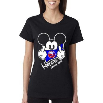 New York Islanders Mickey Fuck Haters Gonna Hate Women Lady T-Shirt