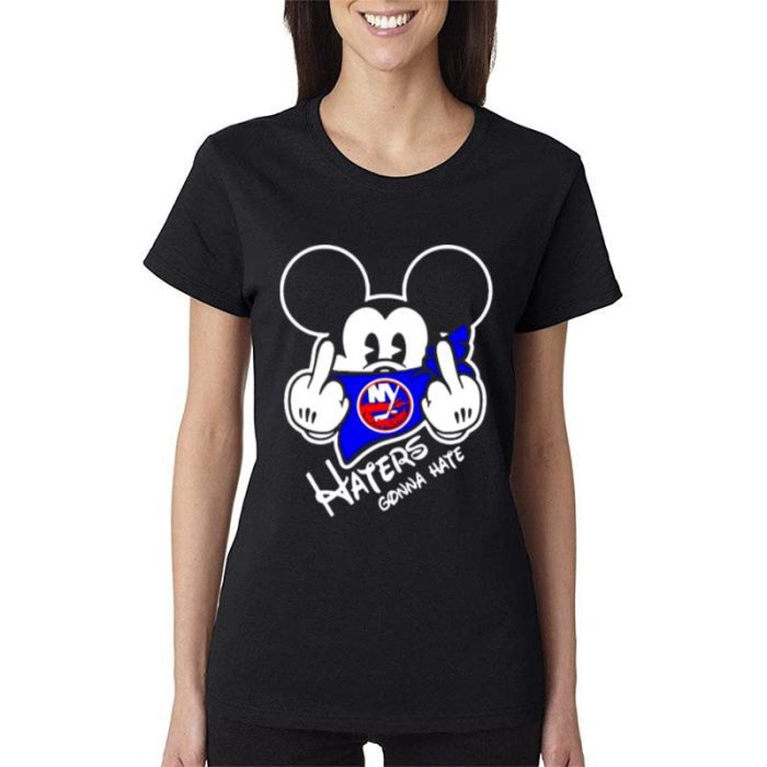 New York Islanders Mickey Fuck Haters Gonna Hate Women Lady T-Shirt