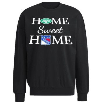 New York Jets And New York Rangers Home Sweet Home Unisex Sweatshirt
