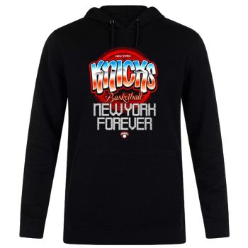 New York Knicks Basketball New York Forever Unisex Pullover Hoodie