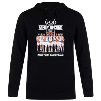 New York Knicks God First Family Second Then 2023 Unisex Pullover Hoodie