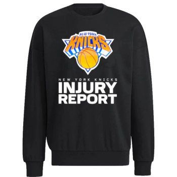 New York Knicks Injury Repor Unisex Sweatshirt