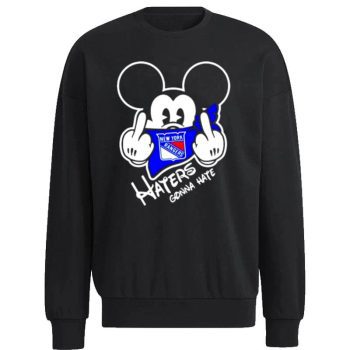 New York Rangers Mickey Fuck Haters Gonna Hate Unisex Sweatshirt