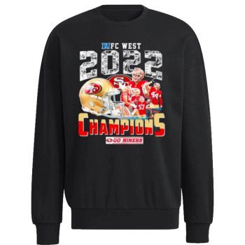 Nfc West 2022 Champions Go Niners San Francisco 49Ers Unisex Sweatshirt