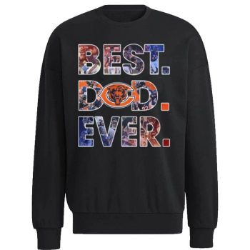 Nfl Chicago Bears Best Dad Ever 2023 Unisex Sweatshirt