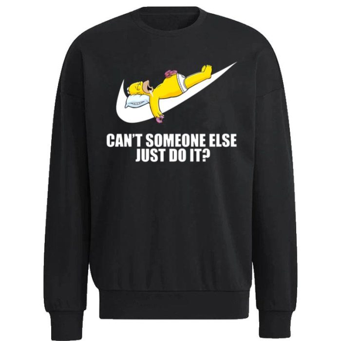 Nike Just Do It Homer Simpson Can'T Someone Else Unisex Sweatshirt