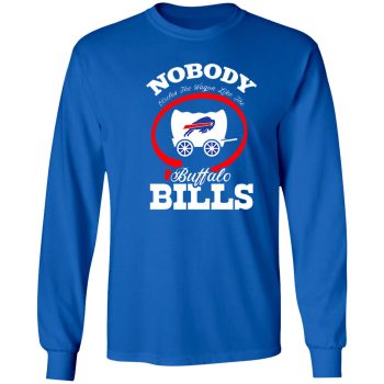 Nobody Circles The Wagon Like The Buffalo Bills Unisex LongSleeve Shirt Mafia Football