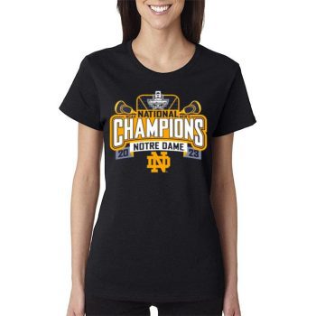 Notre Dame 2023 Ncaa Lacrosse National Champions Women Lady T-Shirt