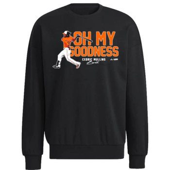 Oh My Goodness Cedric Mullins Baltimore Orioles Unisex Sweatshirt