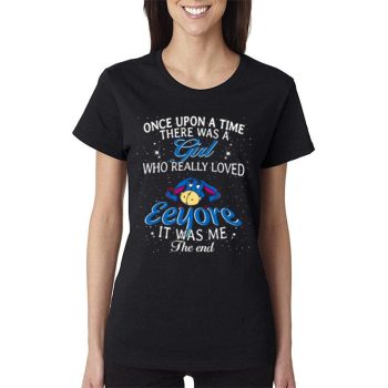 Once Upon A Time There Was A Girl Who Really Loved Eeyore Disney Women Lady T-Shirt