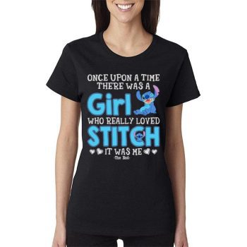 Once Upon The Time There Was A Girl Who Really Love Stitch Disney 2022 Women Lady T-Shirt