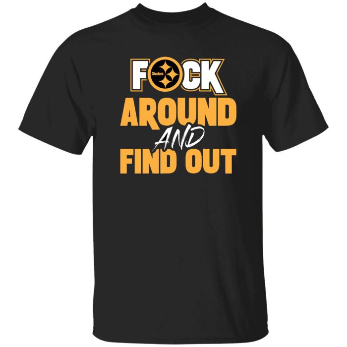 Pittsburgh Steelers F Around And Find Out Shirt Unisex T-Shirt Fafo Pickett Pickens