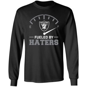 Raiders Fueled By Haters Shirt Oakland Las Vegas Los Angeles Football Unisex LongSleeve Shirt