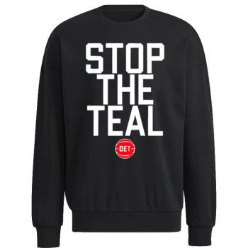 Stop The Teal Detroit Pistons Unisex Sweatshirt