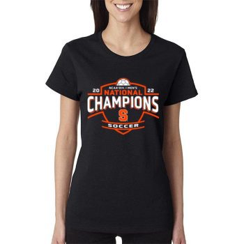 Syracuse Orange Ncaa Div I  Soccer National Champions 2022 Women Lady T-Shirt