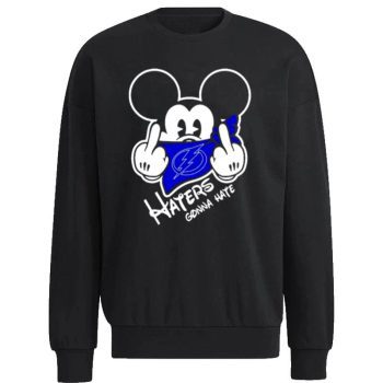 Tampa Bay Lightning Mickey Haters Gonna Hate Unisex Sweatshirt
