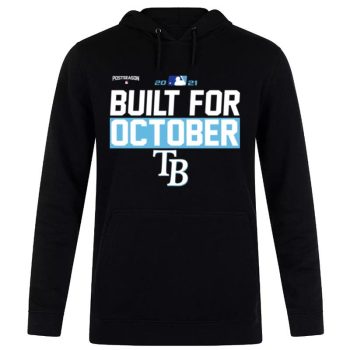 Tampa Bay Rays 2021 Postseason Built For October Unisex Pullover Hoodie