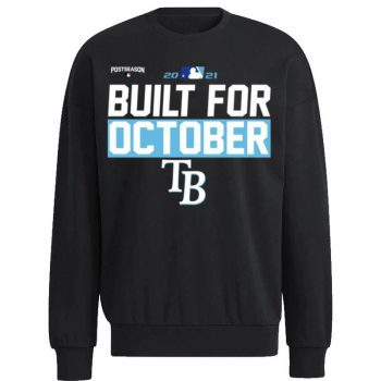 Tampa Bay Rays 2021 Postseason Built For October Unisex Sweatshirt